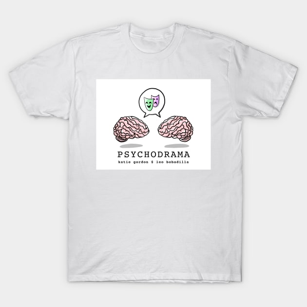 Psychodrama Podcast T-Shirt by Katie Gordon